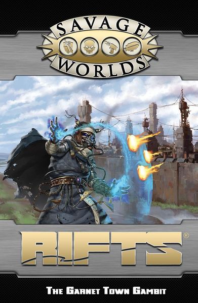 Savage Worlds RPG: RIFTS GM Screen And Garnet Town Gambit Adventure