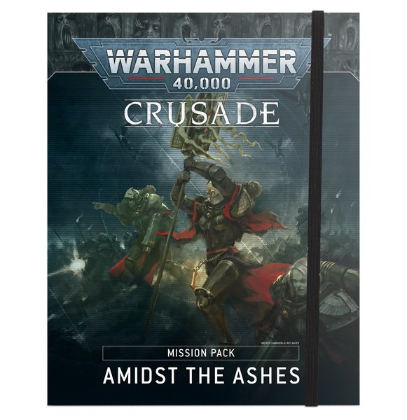 Warhammer 40,000: Crusade Mission Pack - Amidst the Ashes