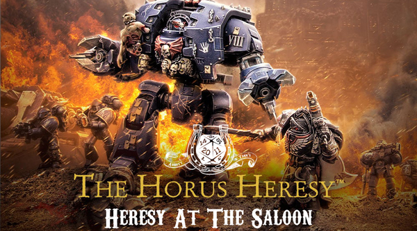 Warhammer 30,000: Horus Heresy - Heresy at the Saloon (03-07-25) Ticket