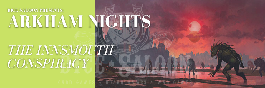 Dice saloon presents arkham nights the innsmouth conspiracy